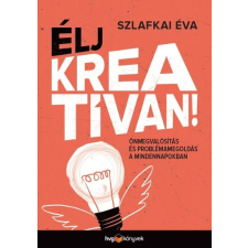 HVG Könyvek ÉLJ KREATÍVAN! - Önmegvalósítás és problémamegoldás a mindennapokban társadalom- és humántudomány