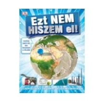 HVG Könyvek EZT NEM HISZEM EL! /ELKÉPESZTŐ ÉS LÁTVÁNYOS ÖSSZEHASONLÍTÁSOK ajándékkönyv