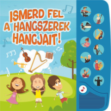 HVG Könyvek Ismerd fel a hangszerek hangjait! gyermek- és ifjúsági könyv