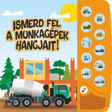 HVG Könyvek Ismerd fel a munkagépek hangjait! - Kis munkagéprajongók hangoskönyve gyermek- és ifjúsági könyv