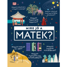 HVG Könyvek Mire jó a matek? (9789633043509) gyermek- és ifjúsági könyv
