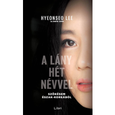 Hyeonseo Lee - A lány hét névvel egyéb könyv