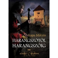 Hystoricum Harangszótól harangszóig regény