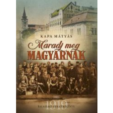 Hystoricum Maradj meg magyarnak regény