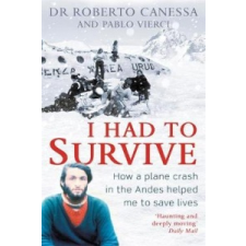  I Had to Survive – Dr. Roberto Canessa,Pablo Vierci idegen nyelvű könyv