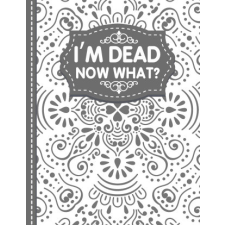  I'm dead now what? End of life Planner idegen nyelvű könyv