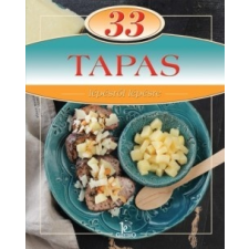 I.P.C. Könyvek Csigó Zita - Kocsis Bálint: 33 Tapas - Lépésről lépésre gasztronómia