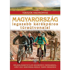 I.P.C. Könyvek Magyarország legszebb kerékpáros túraútvonalai - Túrázók nagykönyve sport