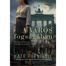 I.P.C. Mirror Könyvkiadó A város fogságában - Kate Furnivall (kötött áras) regény