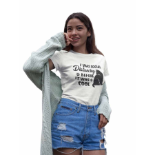  I was social distancing before it was cool - Női Póló női póló