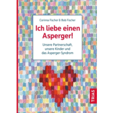  Ich liebe einen Asperger! – Bob Fischer,Corinna Fischer idegen nyelvű könyv