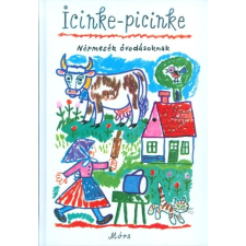 Icinke-picinke /Népmesék óvodásoknak (19. kiadás) gyermek- és ifjúsági könyv
