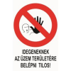  Idegeneknek az üzem területére belépni tilos! - öntapadó, 160*240mm