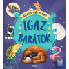  Igaz barátok
