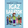  Igaz barátok - Igaz barátok-sorozat 1. rész