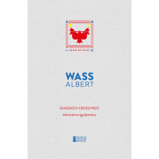 Igazságot Erdélynek! - Dokumentumgyűjtemény - Wass Albert Művei történelem