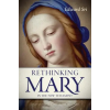 Ignatius Pr Rethinking Mary in the New Testament: What the Bible Tells Us about the Mother of the Messiah – Edward Sri (Puha kötésű)