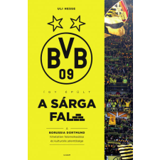  Így épült a Sárga Fal - A Borussia Dortmund hihetetlen felemelkedése és kulturális jelentősége sport