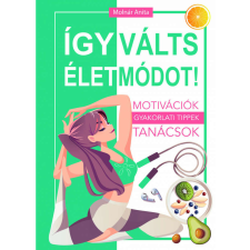 Így válts életmódot! életmód, egészség