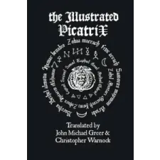  Illustrated Picatrix: the Complete Occult Classic of Astrological Magic – Christopher Warnock idegen nyelvű könyv