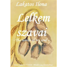 Ilona Art (magánkiadás) Lelkem szavai egyéb e-könyv