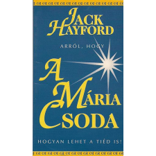 Immanuel Alapítvány A Mária Csoda - Hayford Jack antikvárium - használt könyv