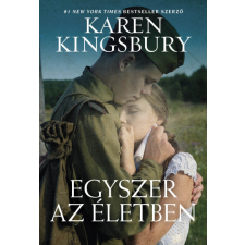 Immanuel Alapítvány Karen Kingsbury - Egyszer az életben regény