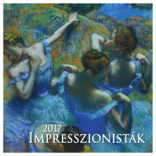  - IMPRESSZIONISTÁK - NAPTÁR 2017 (33*33 CM SPIRÁLOS) ajándékkönyv