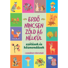 Imre Zsuzsánna, Péter Kinga - Erdő nincsen zöld ág nélkül – Szólások és közmondások gyermek- és ifjúsági könyv