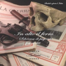  In alto il ferro: Scherma di pugnale per arditi – Rodolfo Gatti idegen nyelvű könyv