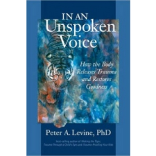  In An Unspoken Voice – Peter A. Levine idegen nyelvű könyv
