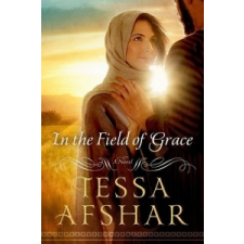  In The Field Of Grace – Tessa Afshar idegen nyelvű könyv