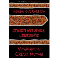  Indaba, gyermekeim - Afrikai mítoszok, legendák irodalom