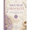Independently Published AIGUILLE FRIVOLITÉ | MEADOWLOOM PUBLISHING