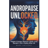 Independently Published Andropause Unlocked | Mark Anthony