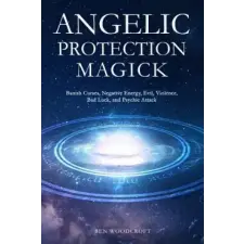 Independently Published Angelic Protection Magick | Ben Woodcroft egyéb könyv