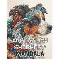 Independently Published AUSTRALIAN SHEPHERD MANDALA | A. Rodriguez egyéb könyv