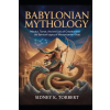Independently Published Babylonian Mythology | Sidney K. Torbert