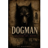 Independently Published DOGMAN | Peak&amp;Stream Publishing,R.J Blackwell
