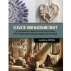 Independently Published Elevate Your Macrame Craft – Maisie A Orton (Puha kötésű)