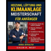 Independently Published Heizung, Lüftung und Klimaanlage Meisterschaft Für Anfänger | Caleb.R West