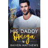 Independently Published His Daddy Omega | Raiven Matthews