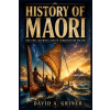 Independently Published History of Maori | David A. Griner