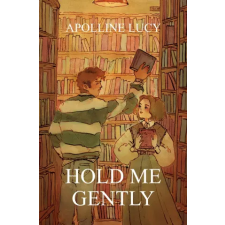 Independently Published Hold Me Gently | Apolline Lucy egyéb könyv
