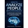 Independently Published How to Analyze People with Psychology | Emotional Pathway