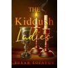 Independently Published Kiddush Ladies | Susan Sofayov