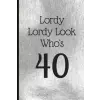 Independently Published Lordy Lordy Look Who's 40: A Beautiful 40th Birthday Gift and Keepsake to Write Down Special Moments | Jam Tree