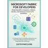 Independently Published Microsoft Fabric for Developers | Ewyn Marclaire
