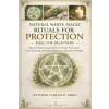 Independently Published NATURAL WHITE MAGIC RITUALS FOR PROTECTION BIBLE FOR BEGINNERS – ANTONIO LUKEMAN GREG (Puha kötésű)