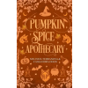 Independently Published Pumpkin Spice Apothecary | Cassandra Doon,Melinda Terranova
